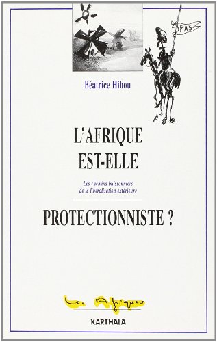 L'Afrique est-elle protectionniste ? - les chemins buissonniers de la libÃ©ralisation extÃ©rieure (9782865376339) by [???]