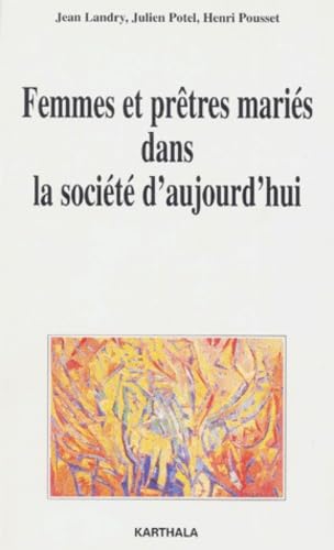 Imagen de archivo de Femmes et prtres maris dans la socit d'aujourd'hui (Chrtiens en libert) a la venta por BURISBOOKS