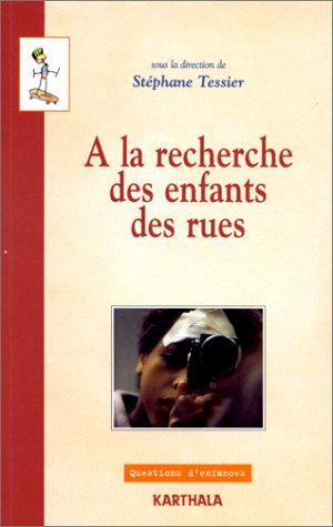 Stock image for A La Recherche Des Enfants Des Rues for sale by RECYCLIVRE