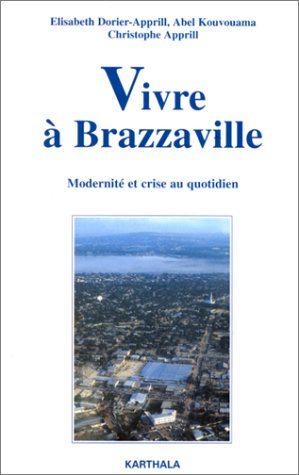 Stock image for Vivre  Brazzaville : Modernit Et Crise Au Quotidien for sale by RECYCLIVRE