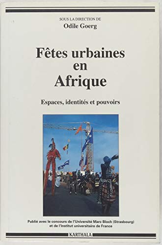 Beispielbild fr Ftes Urbaines En Afrique : Espace, Identits Et Pouvoirs zum Verkauf von RECYCLIVRE