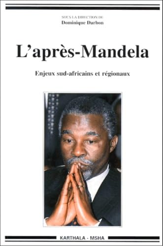 Beispielbild fr L'aprs-mandela : Enjeux Sud-africains Et Rgionaux zum Verkauf von RECYCLIVRE