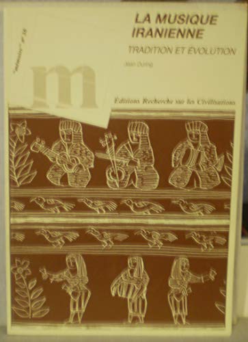 9782865380879: La musique iranienne: Tradition et volution (Mmoire / ditions Recherche sur les Civilisations)