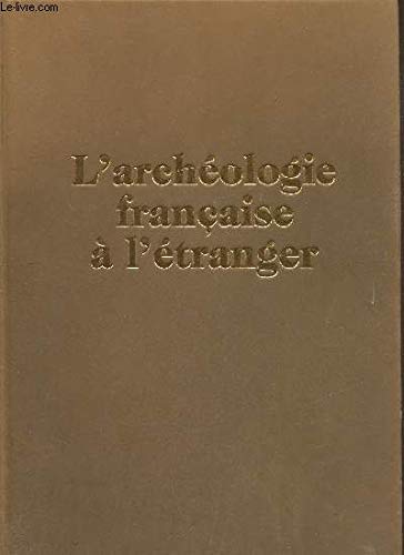 Stock image for L'archologie franaise  l'tranger for sale by Ammareal
