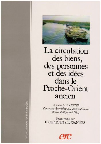 Beispielbild fr La circulation des biens, des personnes et des idees dans le Proche-Orient ancien. Actes de la XXXVIIIe Rencontre Assyriologique Internationale (Paris, 8-10 juillet 1991) zum Verkauf von Windows Booksellers