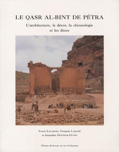 Imagen de archivo de Le Qasr Al-bint De Ptra : L'architecture, Le Dcor, La Chronologie Et Les Dieux a la venta por RECYCLIVRE