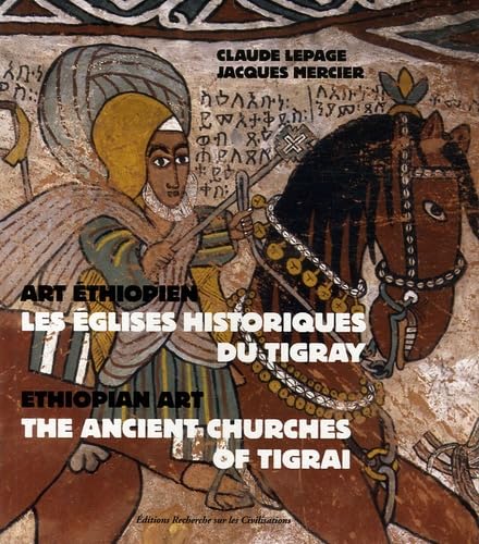 9782865382996: ART ETHIOPIEN - LES EGLISES HISTORIQUES DU TIGRAY (BILINGUE ANGLAIS / FRANCAIS): ETHIOPIAN ART - THE ANCIENT CHURCHES OF TIGRAI