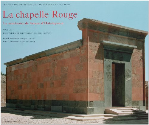Imagen de archivo de La Chapelle Rouge: Le Sanctuaire de Barque d'Hatshepsout Volume 1 a la venta por Wonder Book