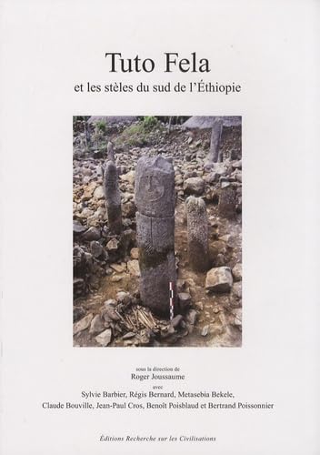 TUTO FELA ET LES STELES DU SUD DE L'ETHIOPIE (9782865383146) by JOUSSAUME ROGER