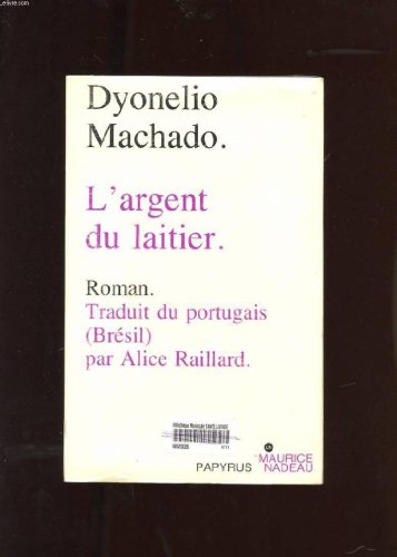 Beispielbild fr L'argent du laitier [Paperback] MACHADO Dyonelio zum Verkauf von LIVREAUTRESORSAS