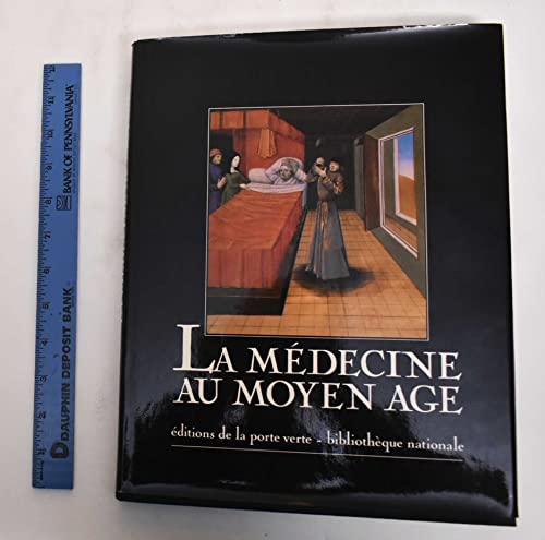 Beispielbild fr La Mdecine au Moyen Age.  travers les manuscrits de la Bibliothque Nationale zum Verkauf von Antiquariaat Schot