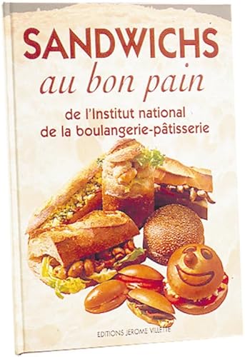 Beispielbild fr Sandwichs au bon pain de l`institut national de la boulangerie- patisserie. zum Verkauf von Buchparadies Rahel-Medea Ruoss