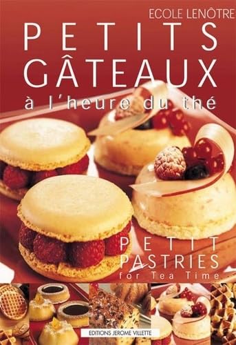 Beispielbild fr Petits Gateaux a l'Heure du The (Petit Pastries for Tea Time) zum Verkauf von Half Price Books Inc.