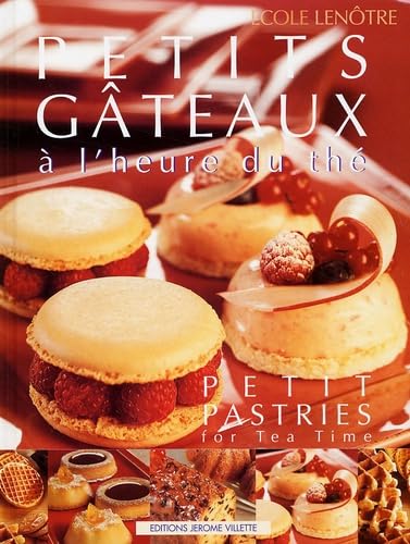 Stock image for Petits Gateaux a l'Heure du The (Petit Pastries for Tea Time) for sale by Half Price Books Inc.