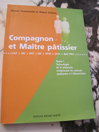 9782865470686: Compagnon et Maitre patissier : Tome 1