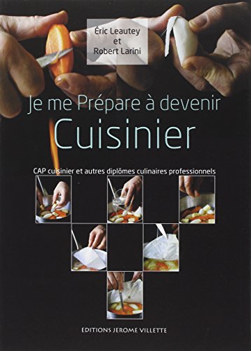 Stock image for Je me prpare  devenir cuisinier : CAP cuisinier et autres diplmes culinaires professionnels for sale by medimops