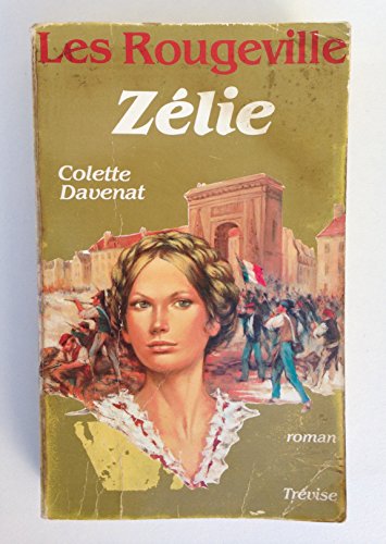 9782865520169: Zelie: Roman (Les Rougeville) (French Edition)