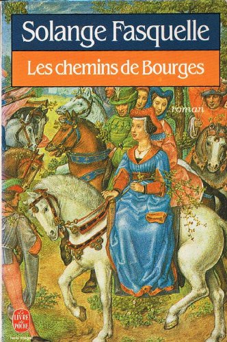 Beispielbild fr Les chemins de Bourges: Roman (French Edition) zum Verkauf von GuthrieBooks