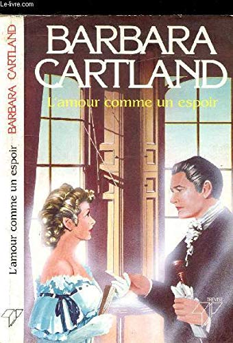 L'Amour comme un espoir (9782865521302) by Barbara Cartland