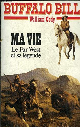 Stock image for Ma vie le Far West et sa lgende for sale by Librairie l'Aspidistra