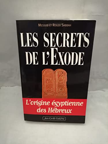 9782865531400: Les Secrets de l'Exode : l'origine gyptienne des Hbreux