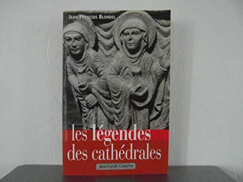 Beispielbild fr Lgendes des cathdrales Blondel, Jean-Franois zum Verkauf von Bloody Bulga