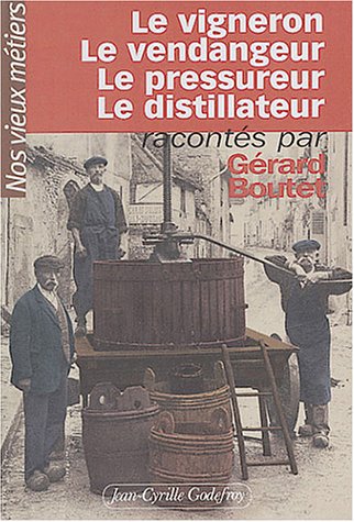 Imagen de archivo de Nos vieux mtiers, tome 1 : Le Vigneron - Le Vendangeur - Le Pressureur a la venta por Ammareal