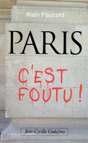 Beispielbild fr Paris, c'est foutu ! zum Verkauf von Ammareal