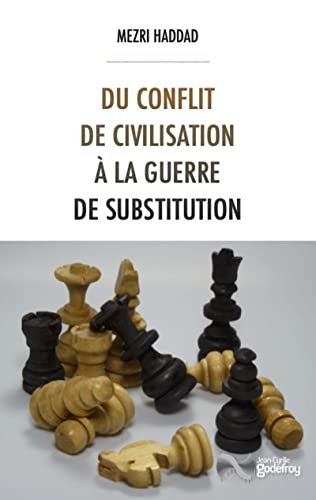 Stock image for Du conflit de civilisation  la guerre de substitution for sale by medimops