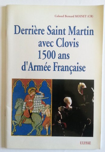 Stock image for Derrire Saint Martin avec Clovis : 1500 ans d'arme franaise for sale by medimops