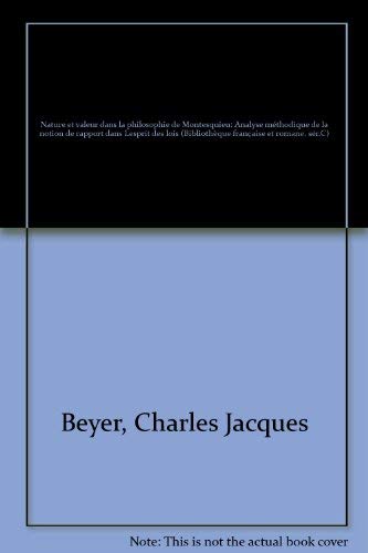 9782865630271: Nature et valeur dans la philosophie de Montesquieu: Analyse mthodique de la notion de rapport dans L'Esprit des lois: 78 (Bibliothaeque Franocaise Et Romane)