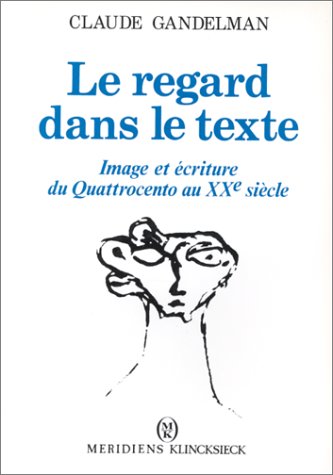 Stock image for Le regard dans le texte: Image et ecriture du Quattrocento au XXe siecle (French Edition) for sale by Avol's Books LLC
