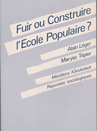 Beispielbild fr Fuir ou construire l'ecole populaire ? zum Verkauf von Ammareal