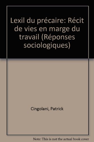 Beispielbild fr Lexil du pre#x301;caire: Re#x301;cit de vies en marge du travail (Collection Re#x301;ponses sociologiques) (French Edition) zum Verkauf von mountain