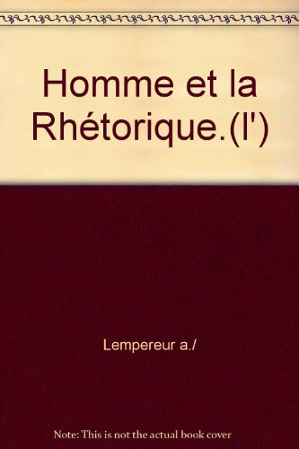Stock image for L'homme et la rhtorique, l'ecole de bruxelles for sale by LeLivreVert