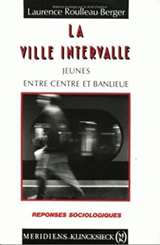 Beispielbild fr La Ville intervalle. Jeunes entre centre et banlieue zum Verkauf von Ammareal