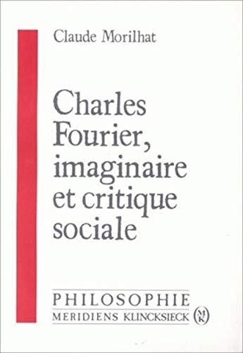 Beispielbild fr Charles Fourier, imaginaire et critique sociale zum Verkauf von Ammareal