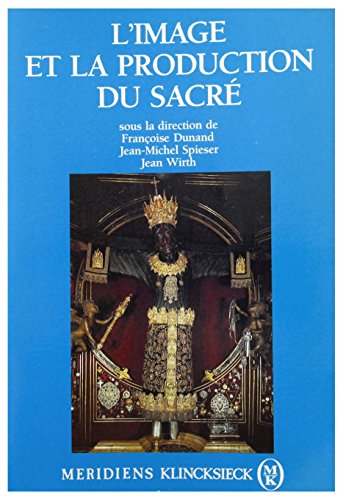 Beispielbild fr L'image Et La Production Du Sacr : Actes zum Verkauf von RECYCLIVRE