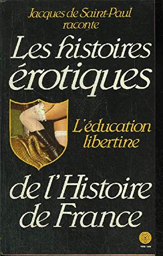 Beispielbild fr L'ducation libertine (Histoires rotiques de l'histoire de France) zum Verkauf von medimops