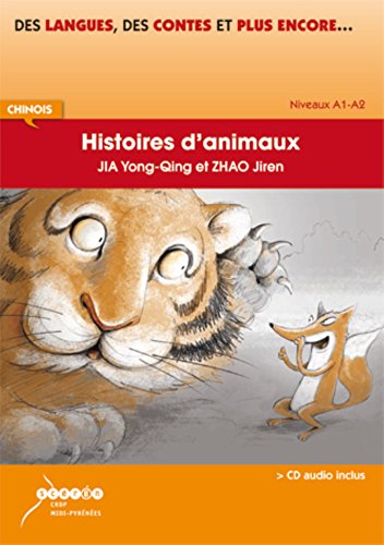 Stock image for Histoires d'Animaux - Chinois - Niveaux A1/A2 [Broch] Jia/zhao for sale by BIBLIO-NET