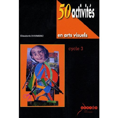 Beispielbild fr 50 activits en arts visuels au cycle 3 zum Verkauf von medimops