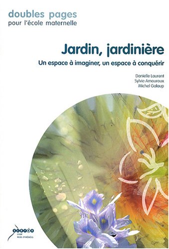 Beispielbild fr Jardin, jardinire : Un espace  imaginer, un espace  conqurir zum Verkauf von Ammareal