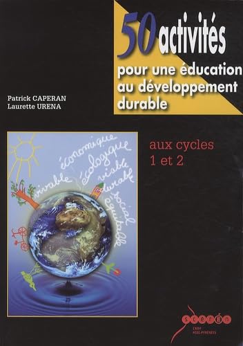 Imagen de archivo de 50 activits pour une ducation au dveloppement durable aux cycles 1 et 2 a la venta por Ammareal