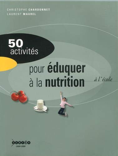 Beispielbild fr 50 activits pour duquer  la nutrition zum Verkauf von Ammareal