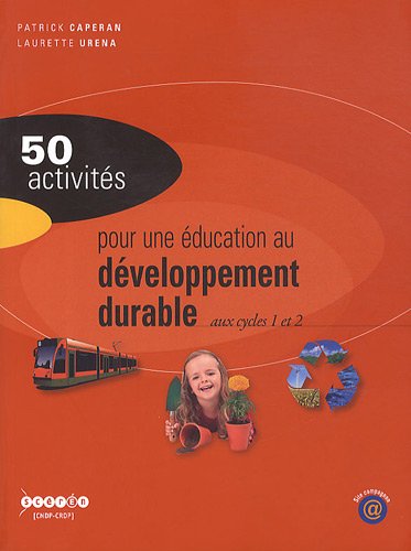 Beispielbild fr 50 activits pour une ducation au dveloppement durable aux cycles 1 et 2 zum Verkauf von medimops