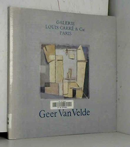 Geer van Velde: Peintures : [exposition, 22 avril au 3 juillet 1982], Galerie Louis CarreÌ, Paris (French Edition) (9782865740031) by Velde, Geer Van