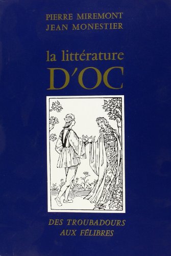 Imagen de archivo de La littrature d'Oc: Des troubadours aux flibres a la venta por LeLivreVert