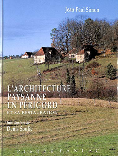 9782865771486: L'architecture paysanne en Périgord et sa restauration (French Edition)