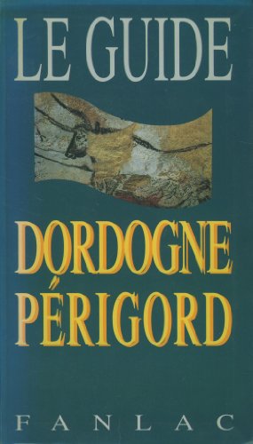 9782865771622: Le guide dordogne Prigord