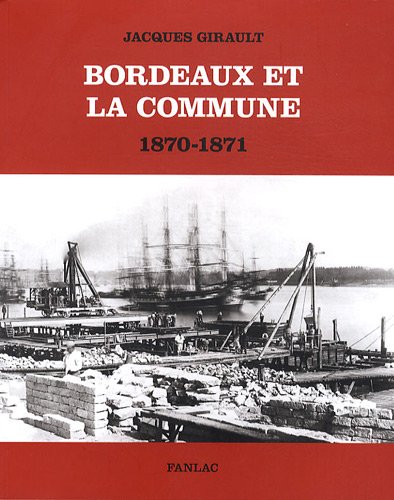 Imagen de archivo de Bordeaux et la Commune 1870-1871 a la venta por medimops